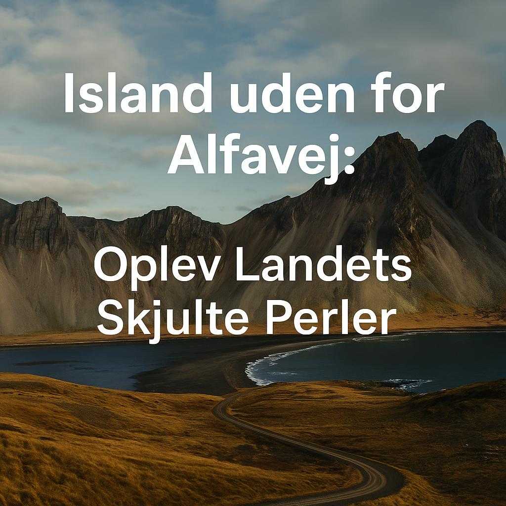 Island uden for Alfavej: Oplev Landets Skjulte Perler